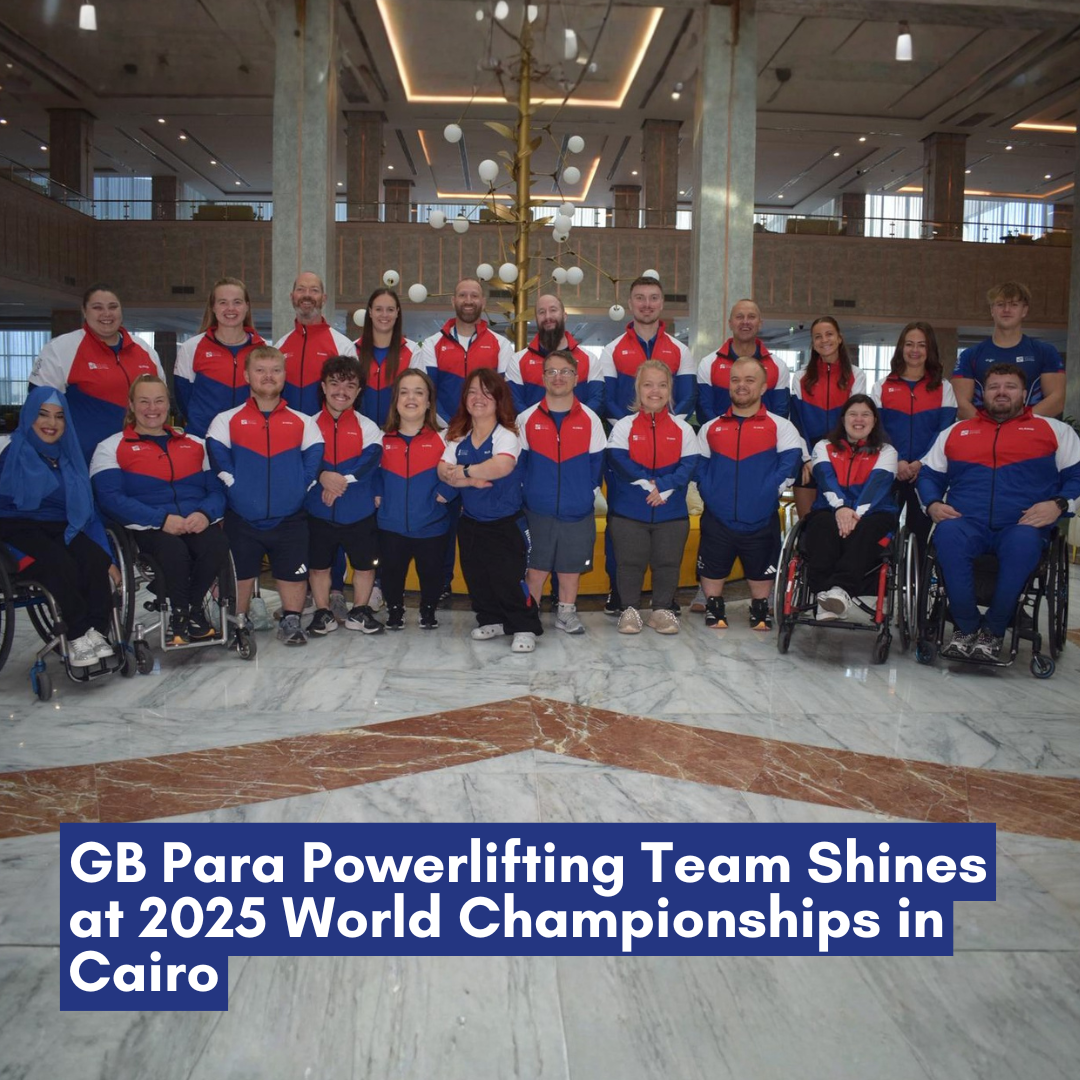 GB Para Powerlifting Team Shines at 2025 World Championships in Cairo